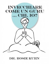 Cover Invecchiare come un guru ... Chi, io?