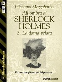 Cover All'ombra di Sherlock Holmes - 2. La dama velata