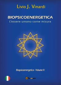 Cover BIOPSICOENERGETICA – L’essere umano come misura – Vol. II