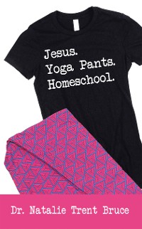 Cover Jesus.  Yoga Pants.  Homeschool.