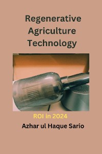 Cover Regenerative Agriculture Technology ROI in 2024