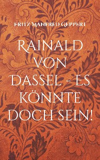 Cover Rainald von Dassel - Es könnte doch sein!