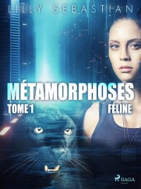 Cover Métamorphoses - Tome 1 : Féline