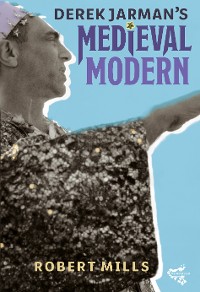 Cover Derek Jarman's Medieval Modern