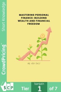 Cover Mastering Personal Finance: Building Wealth and Financial Freedom