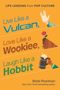 Cover Live Like a Vulcan, Love Like a Wookiee, Laugh Like a Hobbit