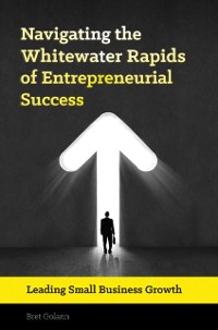 Cover Navigating the Whitewater Rapids of Entrepreneurial Success