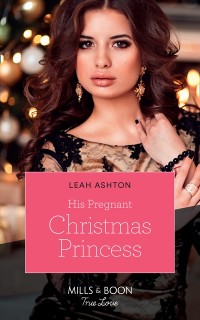 Cover His Pregnant Christmas Princess (Mills & Boon True Love)
