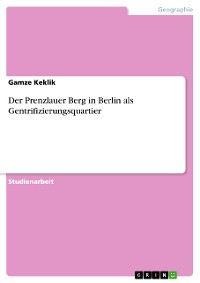 Cover Der Prenzlauer Berg in Berlin als Gentrifizierungsquartier