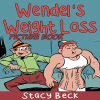 Cover Wendel's Weight Loss (Picture Book)