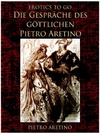 Cover Die Gespräche des göttlichen Pietro Aretino
