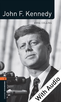 Cover John F. Kennedy - With Audio Level 2 Factfiles Oxford Bookworms Library