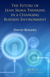 Cover The Future of Lean Sigma Thinking in a Changing Business Environment