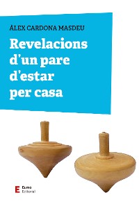 Cover Revelacions d'un pare d'estar per casa