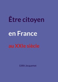 Cover Être citoyen en France au XXIe siècle