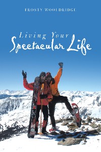 Cover Living Your Spectacular Life