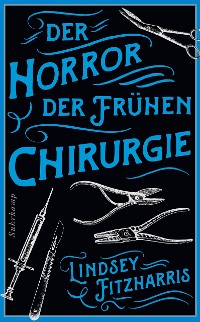 Cover Der Horror der frühen Chirurgie