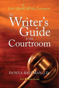 Cover The Writer's Guide to the Courtroom