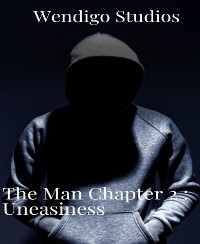 Cover The Man Chapter 2:  Uneasiness