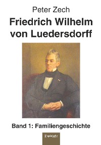Cover Friedrich Wilhelm von Luedersdorff (Band 1)