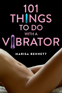 Cover 101 Things to Do with a Vibrator