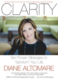 Cover Clarity : Ten Proven Strategies to Transform Your Life