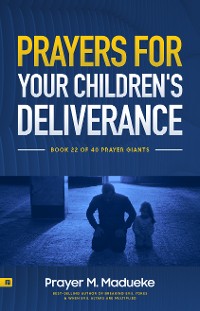 Cover Prayers for your Children's Deliverance