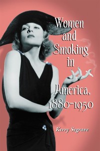 Cover Women and Smoking in America, 1880-1950