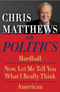 Cover Chris Matthews on Politics E-book Box Set