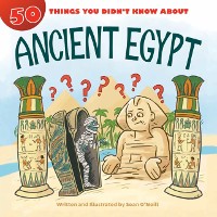 Cover 50 Things You Didn't Know about Ancient Egypt