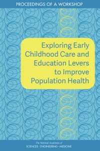 Cover Exploring Early Childhood Care and Education Levers to Improve Population Health