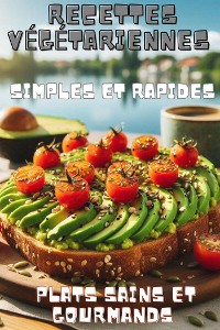 Cover Recettes Végétariennes Simples et Rapides