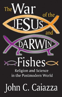 Cover The War of the Jesus and Darwin Fishes