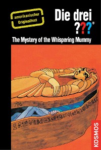 Cover The Three Investigators and The Mystery of the Whispering Mummy