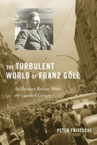 Cover Turbulent World of Franz Goll