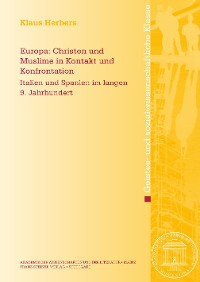 Cover Europa: Christen und Muslime in Kontakt und Konfrontation