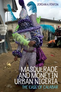 Cover Masquerade and Money in Urban Nigeria