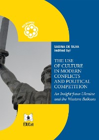 Cover The Use of Culture in Modern Conflicts and Political Competitions