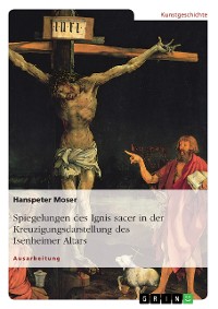 Cover Spiegelungen des Ignis sacer in der Kreuzigungsdarstellung des Isenheimer Altars
