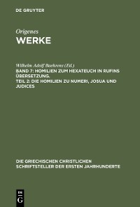 Cover Homilien zum Hexateuch in Rufins Übersetzung. Teil 2: Die Homilien zu Numeri, Josua und Judices