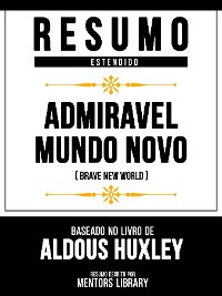 Cover Resumo Estendido - Admiravel Mundo Novo (Brave New World) - Baseado No Livro De Aldous Huxley