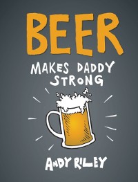 Cover Beer Makes Daddy Strong
