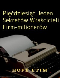 Cover Pięćdziesiąt Jeden Sekretów Właścicieli Firm-milionerów
