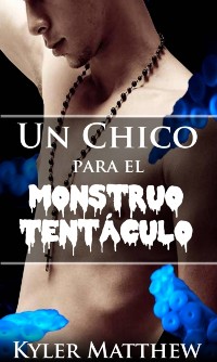 Cover Un Chico para el Monstruo Tentáculo