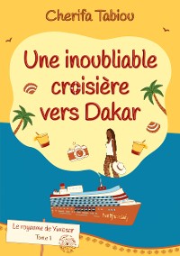 Cover Une inoubliable croisière vers Dakar