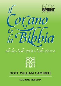 Cover Il Corano e la Bibbia alla luce della storia e della scienza (nuova edizione)