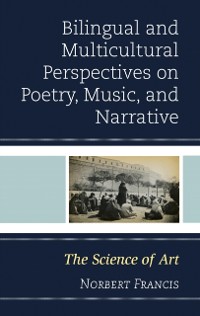 Cover Bilingual and Multicultural Perspectives on Poetry, Music, and Narrative