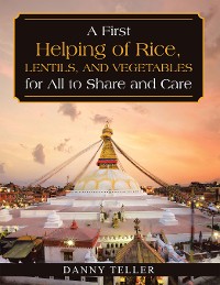 Cover A First Helping of Rice, Lentils, and Vegetables for All to Share and Care