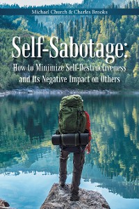 Cover Self-Sabotage: How to Minimize Self-Destructiveness and Its Negative Impact on Others