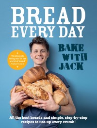 Cover BAKE WITH JACK   Bread Every Day